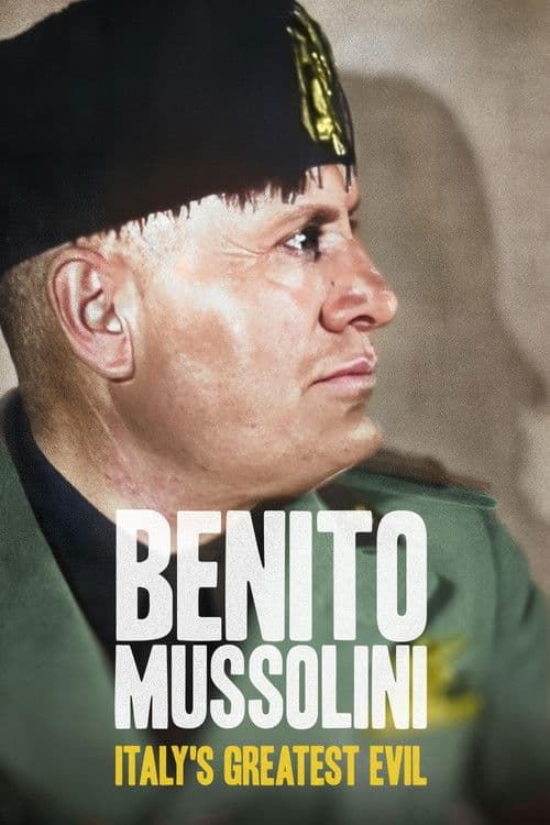 Benito Mussolini: Italy's Greatest Evil poster