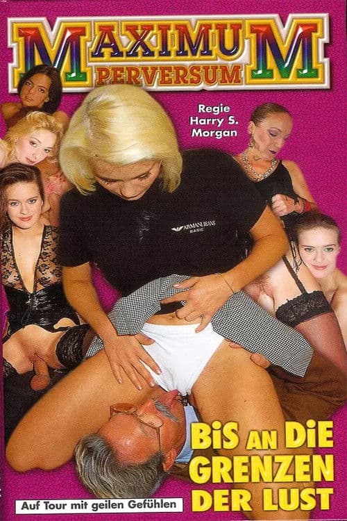 Maximum Perversum 60: Bis an die Grenzen der Lust poster
