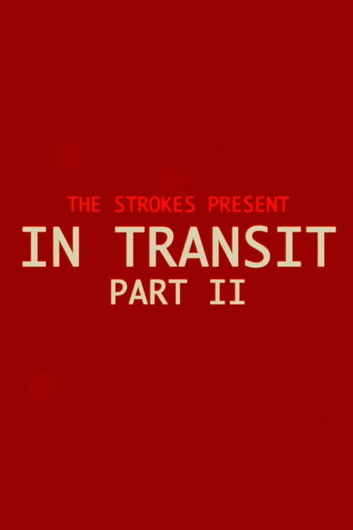 The Strokes: In Transit: Part II poster