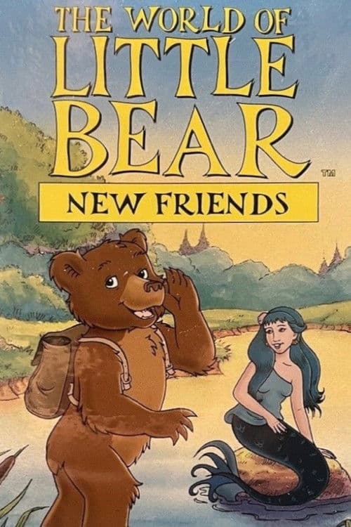 The World of Little Bear - New Friends