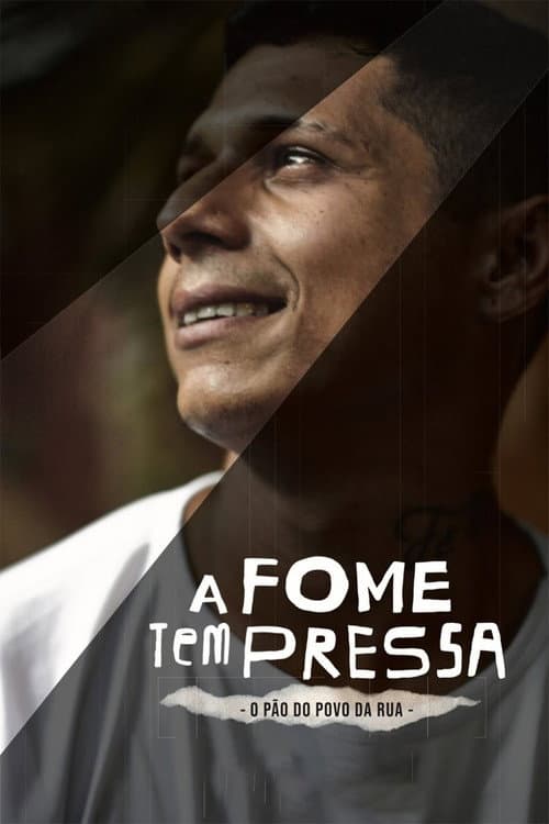 A Fome Tem Pressa: O Pão do Povo da Rua poster