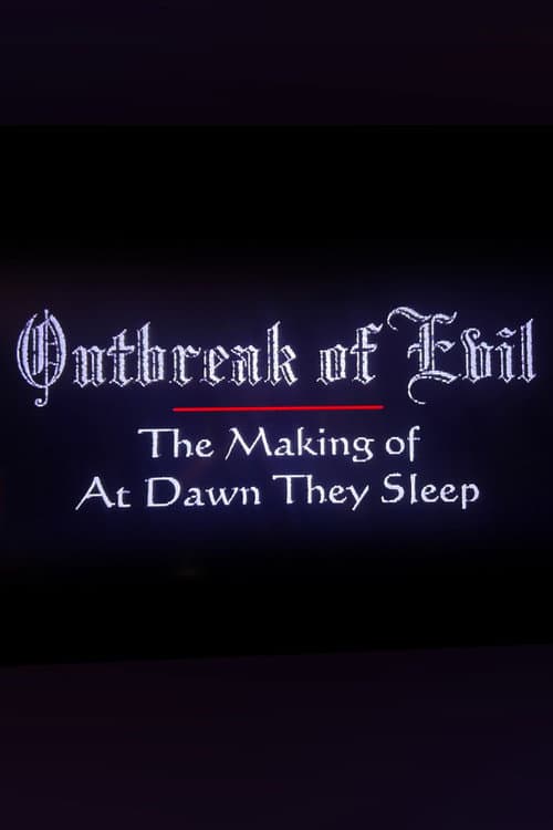 Outbreak of Evil: The Making of At Dawn They Sleep poster