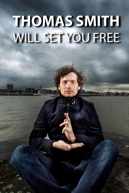 Thomas Smith: Will set you free poster
