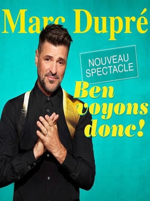 Marc Dupré - Ben voyons donc! poster