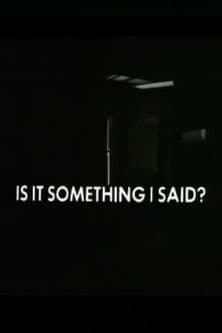 Is It Something I Said? poster