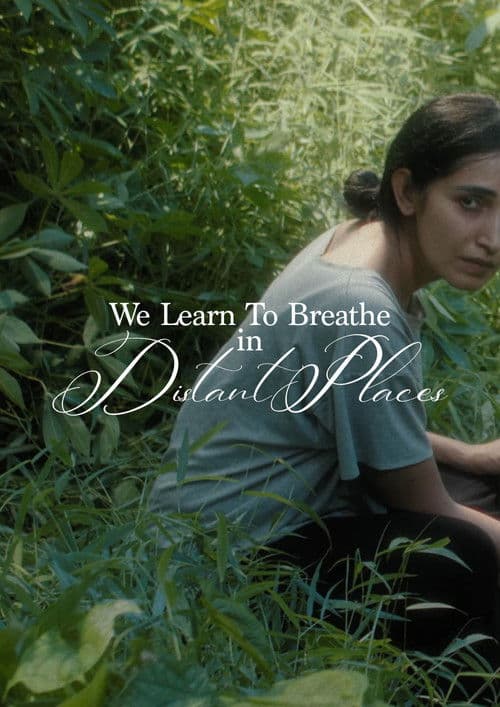 We Learn To Breathe In Distant Places poster