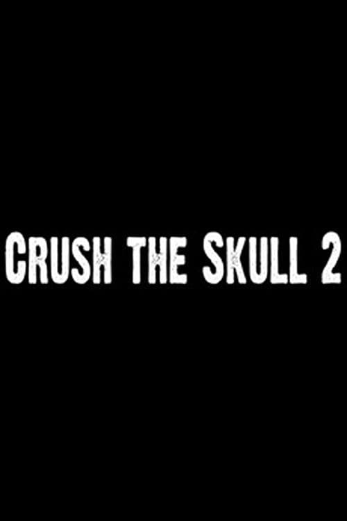 Crush the Skull 2 poster
