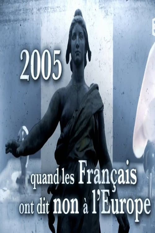 2005 : Quand les Français ont dit non à l'Europe poster