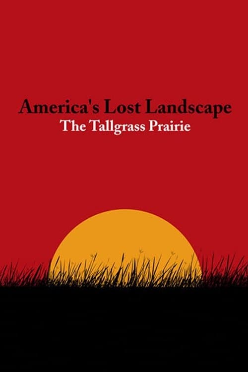 America's Lost Landscape: The Tallgrass Prairie poster