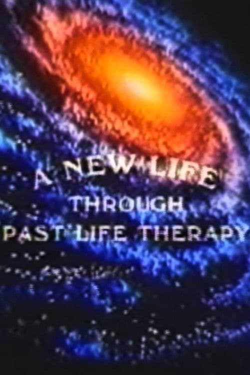A New Life Through Past Life Therapy poster