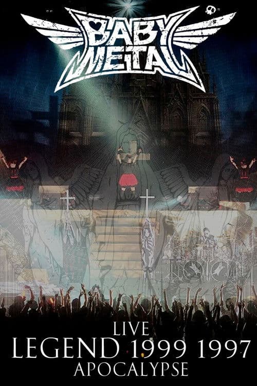 BABYMETAL - Live - Legend 1999 & 1997 Apocalypse poster