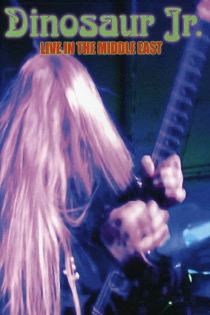 Dinosaur Jr: Live in the Middle East poster