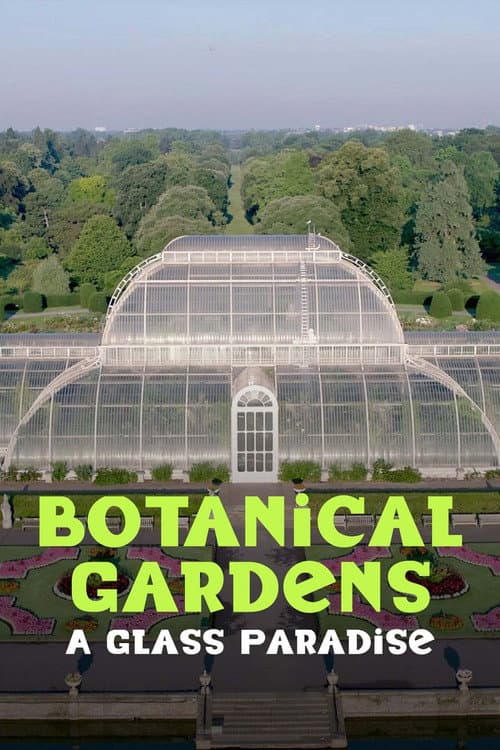 Botanical Gardens A Glass Paradise poster