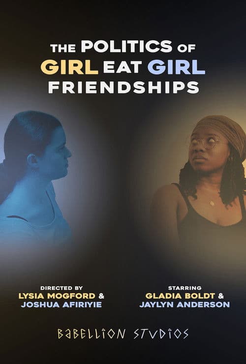 The Politics of Girl Eat Girl Friendships poster