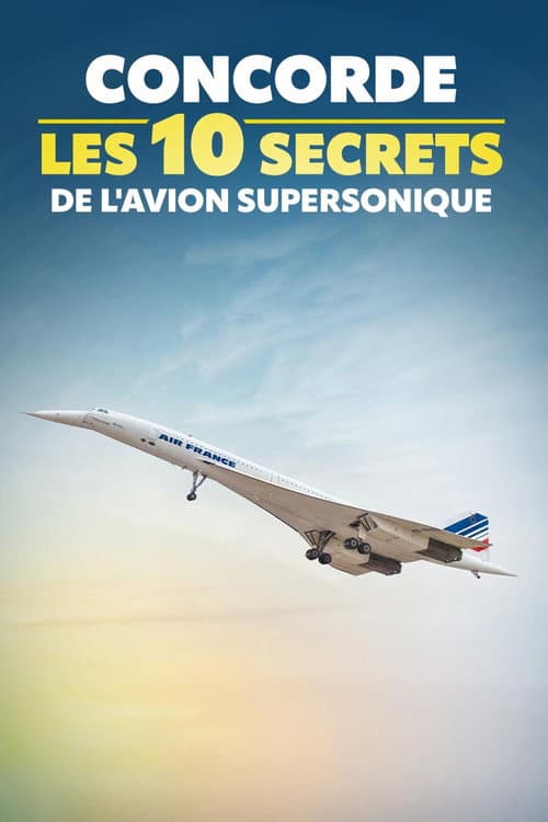 Concorde : les 10 secrets de l'avion supersonique poster