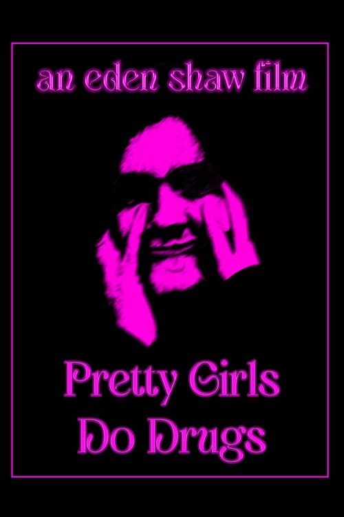 Pretty Girls Do Drugs poster