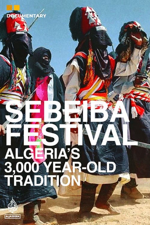 Sebeiba Festival - Algeria’s 3,000 Year-old Tradition poster