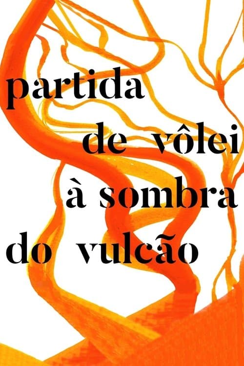 Partida de Vôlei à Sombra do Vulcão poster
