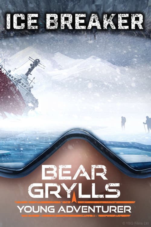 Bear Grylls, Young Adventurer: Icebreaker poster
