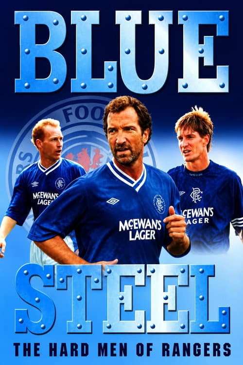 Blue Steel: The Hard Men of Ibrox poster
