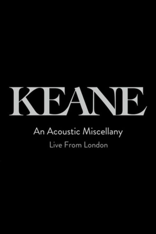 Keane: An Acoustic Miscellany - Live From London poster