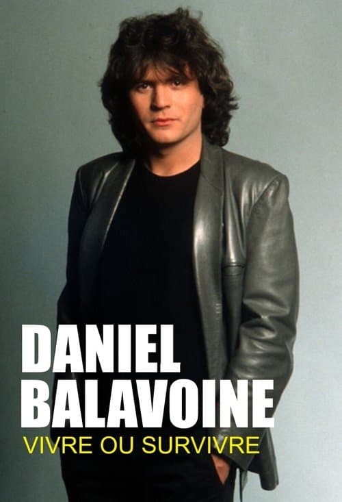 Daniel Balavoine : vivre ou survivre poster