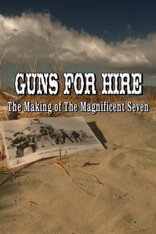 Guns for Hire: The Making of 'The Magnificent Seven' poster