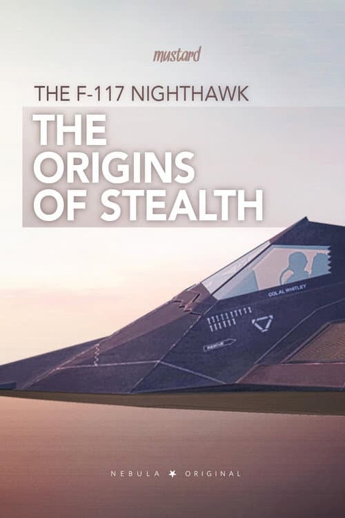The Origins of Stealth: The F-117 Nighthawk poster