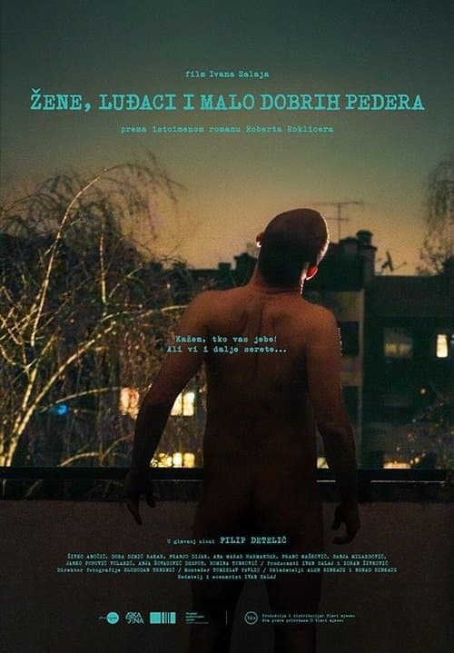 Žene, luđaci i malo dobrih pedera poster