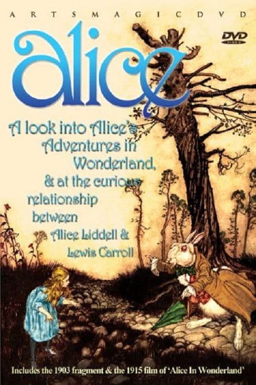 Alice: A Look into Alice's Adventures in Wonderland and at the Curious Relationship Between Alice Liddell and Lewis Carroll poster