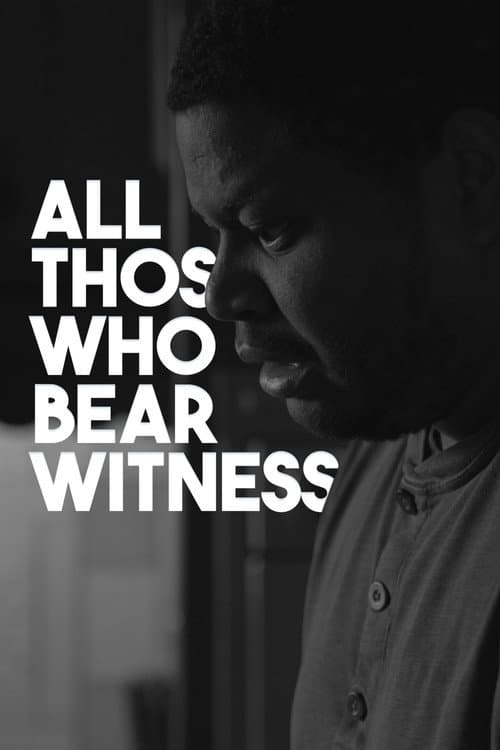 All Those Who Bear Witness poster