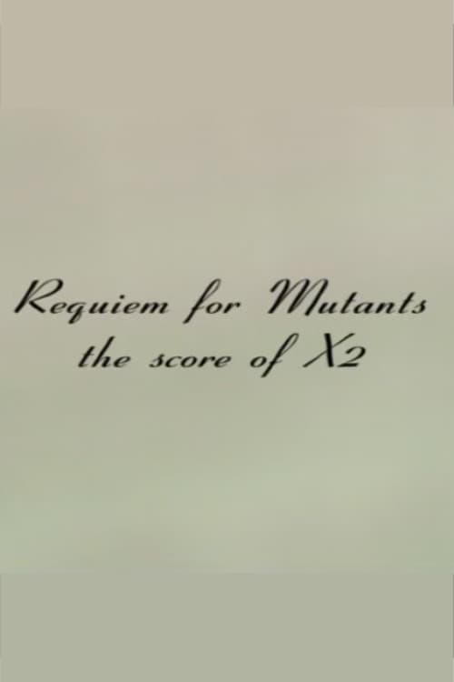 Requiem for Mutants: The Score of X2 poster