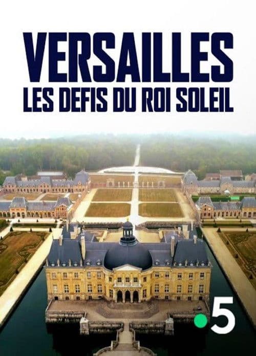 Versailles : Les défis du roi Soleil poster