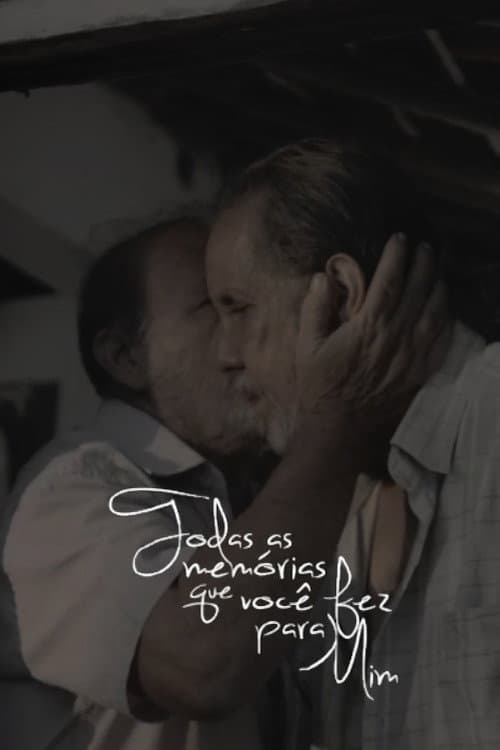 Todas as Memórias Que Você Fez Para Mim poster