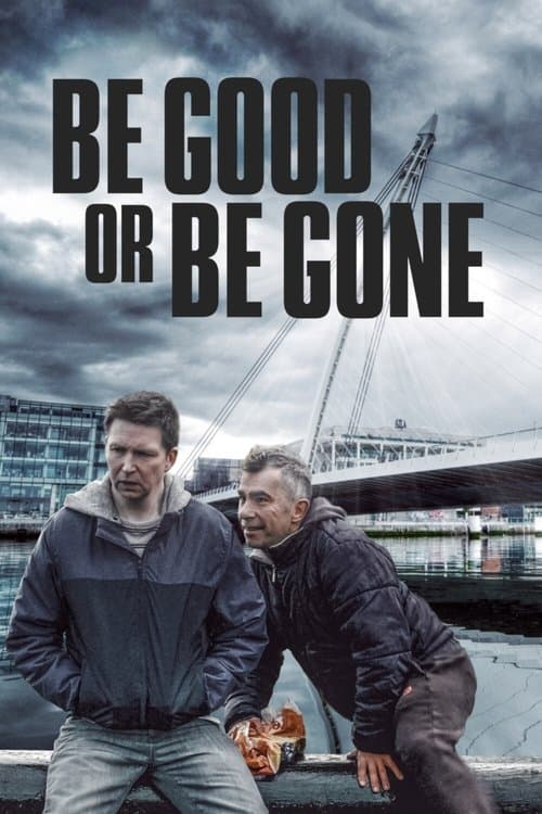 Be Good or Be Gone poster