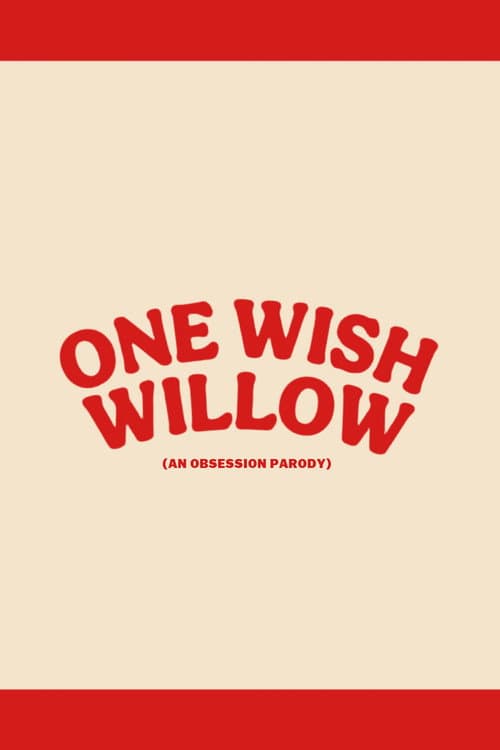 One Wish Willow: An Obsession Parody poster