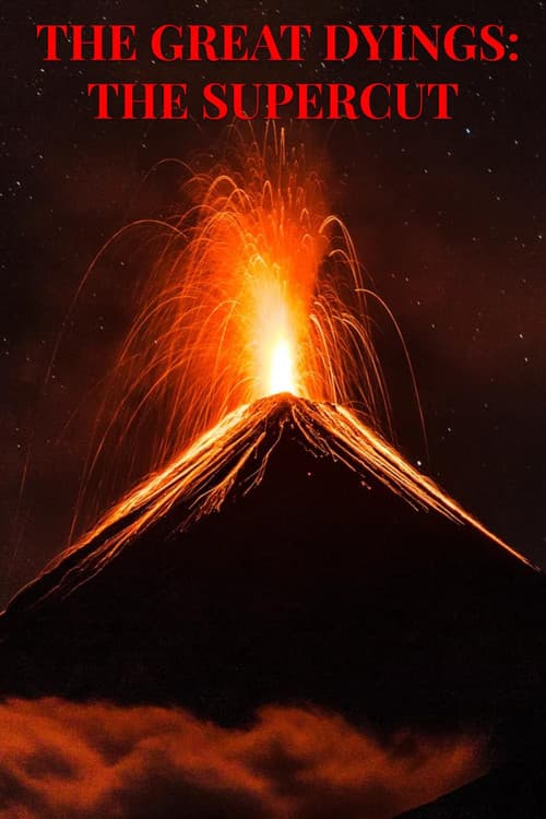 The Great Dyings: The Supercut poster