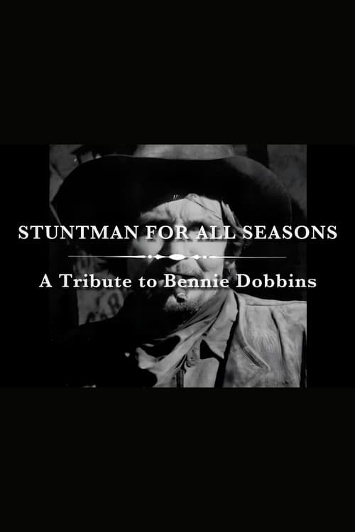 A Stuntman for All Seasons: A Tribute to Bennie Dobbins poster