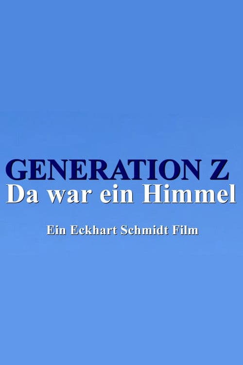Generation Z - Da war ein Himmel poster