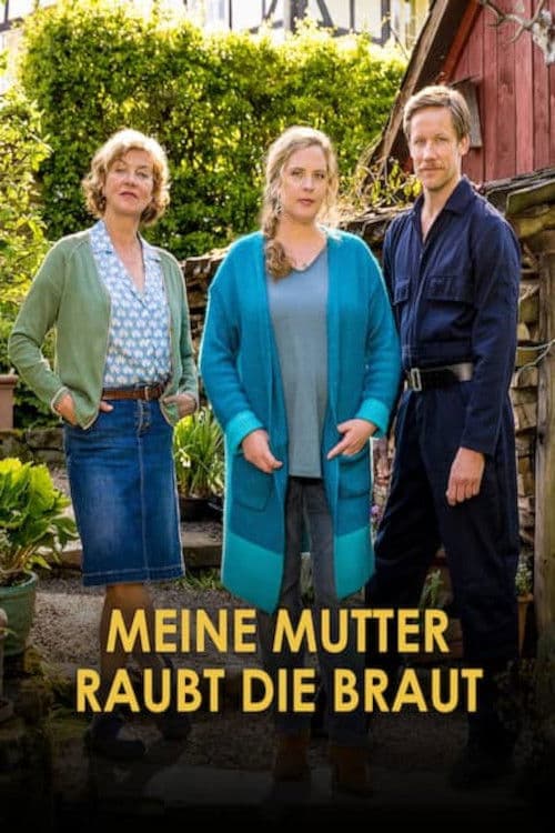 Meine Mutter raubt die Braut poster