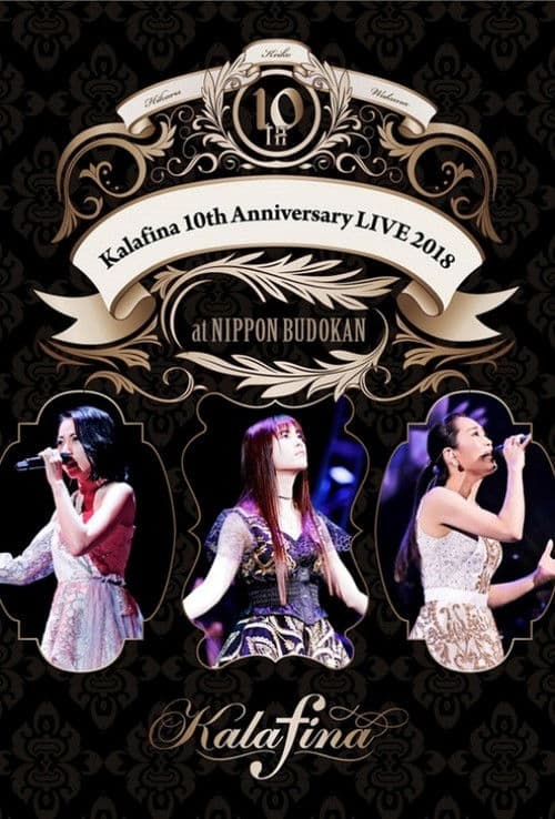 Kalafina 10th Anniversary LIVE 2018 at NIPPON BUDOKAN poster