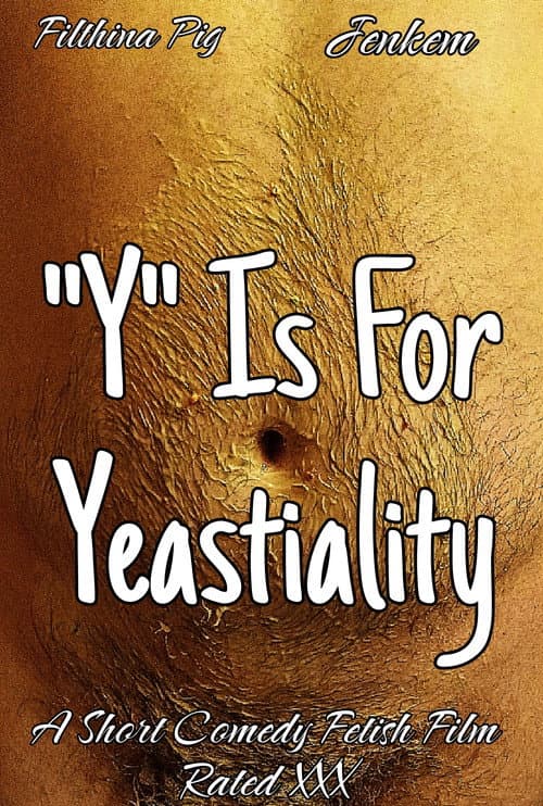 "Y" Is For Yeastiality poster