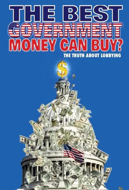 The Best Government Money Can Buy? poster