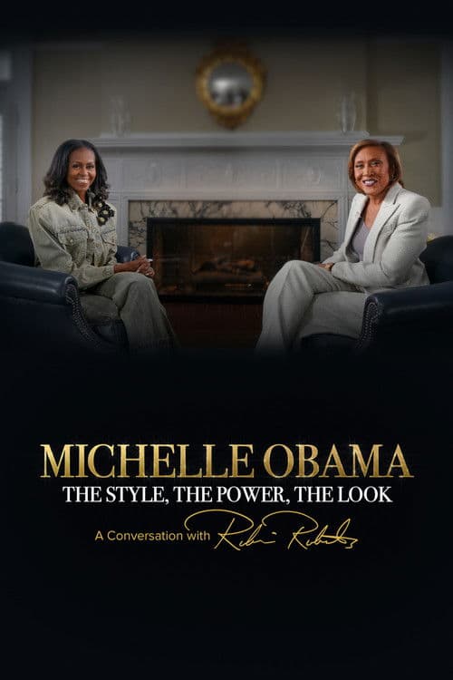 Michelle Obama: The Style, The Power, The Look – A Conversation with Robin Roberts poster