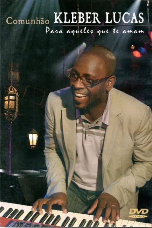 Kleber Lucas Para Aqueles Que Te Amam: Comunhão poster