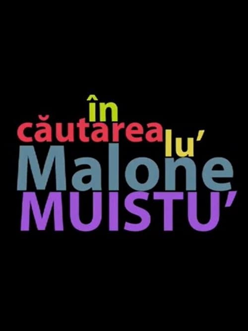 În căutarea lu' Malone Muistu' poster