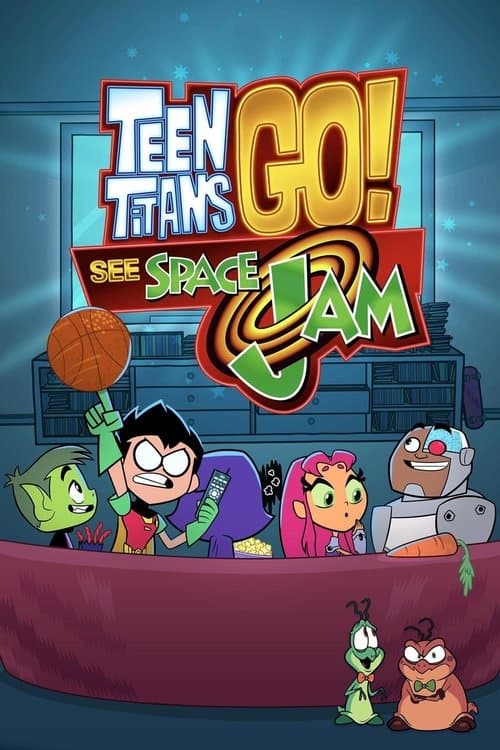 Teen Titans Go! See Space Jam poster