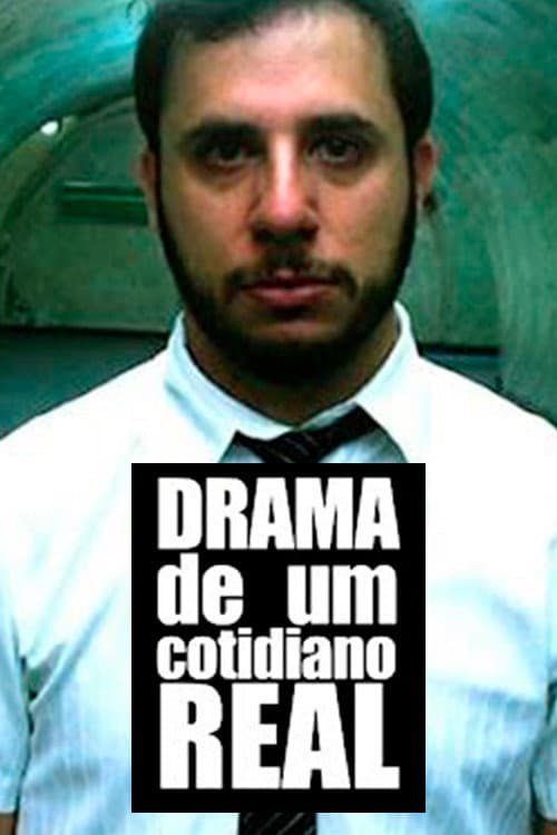 Drama de um Cotidiano Real poster