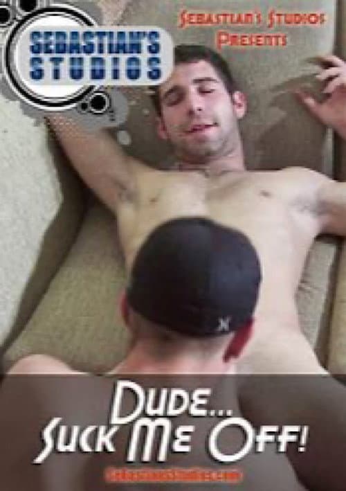 Dude...Suck Me Off poster