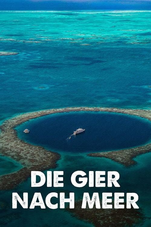 Die Gier nach Meer: Wie der Mensch die Ozeane ausbeutet poster